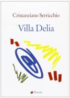 Villa Delia di Cristanziano Serricchio edito da Manni