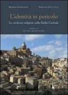 L' identità in pericolo. Le credenze religiose nella Sicilia centrale di Massimo Introvigne, Pierluigi Zoccatelli edito da Lussografica