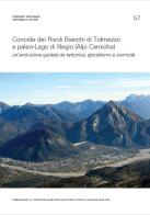 Conoide dei Rivoli Bianchi di Tolmezzo e paleo-Lago di Illegio (Alpi Carniche). Un'evoluzione guidata da tettonica, glacialismo e sismicità di Corrado Venturini, Antonella Astori edito da Museo Friulano Storia Naturale