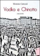 Vodka e Chinotto di Moreno Catozzi edito da Youcanprint