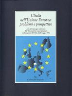 L' Italia nell'Unione europea. Problemi e prospettive edito da Camera dei Deputati