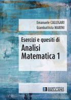 Esercizi e quesiti di analisi matematica 1 di Emanuele Callegari, Giambattista Marini edito da Esculapio