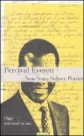 Non sono Sidney Poitier di Percival Everett edito da Nutrimenti