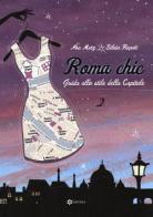 Roma chic. Guida allo stile della capitale di Noa Metz, Silvia Rupati edito da Lantana Editore