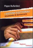 I sistemi elettorali. Strumento di democrazia di Pippo Bufardeci edito da Morrone Editore