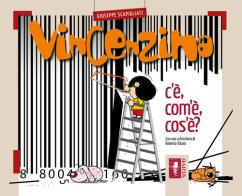Vincenzina. C'è, com'è, cos'è? di Giuseppe Scapigliati edito da Barta