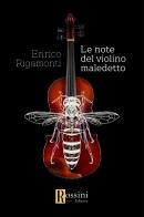 Le note del violino maledetto di Enrico Rigamonti edito da Rossini Editore