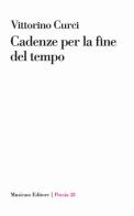 Cadenze per la fine del tempo di Vittorino Curci edito da Musicaos Editore