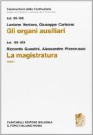 Commetario della Costituzione. Gli organi ausiliari. La magistratura vol.1 edito da Zanichelli