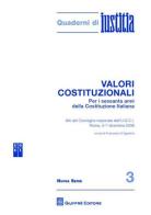 Valori costituzionali. Per i sessanta anni della Costituzione Italiana. Atti del Convegno internazionale dell'U.G.C.I. (Roma, 5-7 dicembre 2008) edito da Giuffrè