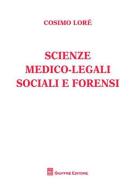 Scienze medico-legali sociali e forensi di Cosimo Lorè edito da Giuffrè