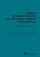 Libertà di manifestazione del pensiero e diritti fondamentali. Profili applicativi nei social networks edito da Giuffrè