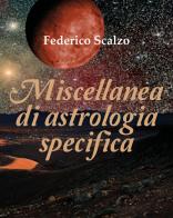 Miscellanea di astrologia specifica di Federico Scalzo edito da Youcanprint