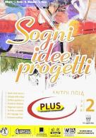 Sogni, idee, progetti. Testo base. Per la Scuola media. Con e-book. Con espansione online vol.2 di F. Allegro, Ivana Bosio, Bruno Mazzoni edito da Il Capitello