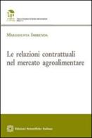 Le relazioni contrattuali nel mercato agroalimentare di Mariassunta Imbrenda edito da Edizioni Scientifiche Italiane