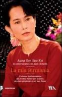 La mia Birmania di Aung San Suu Kyi, Alan Clements edito da TEA