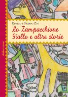 Zampacchione giallo e altre storie di Enrico Zoi, Filippo Zoi edito da Sarnus