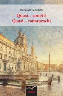 Quasi... sonetti. Quasi... romaneschi di Paolo M. Zanetti edito da Gruppo Albatros Il Filo