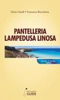 Pantelleria Lampedusa Linosa di Francesca Brocchetta, Dario Giardi edito da Polaris