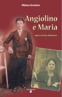Angiolino e Maria una storia d'amore di Milena Ercolani edito da Aiep Editore