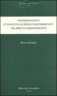 «Discrezionalità» e «concetto giuridico indeterminato» nel diritto amministrativo di Horst Ehmke edito da Editoriale Scientifica