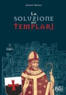 La soluzione dei Templari di Alessio Varisco edito da C&P Adver Effigi
