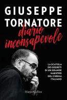Diario inconsapevole di Giuseppe Tornatore edito da HarperCollins Italia