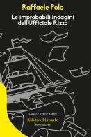 Le improbabili indagini dell'ufficiale Rizzo di Raffaele Polo edito da Robin