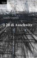 I 20 di Auschwitz di Guido Caserza edito da Oedipus