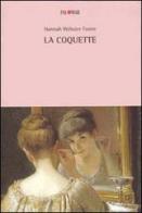 La coquette di Hannah Foster edito da Palomar