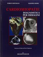 Cardiomiopatie. Diagnostica per immagini di Enrico Hoffmann, Massimo Midiri edito da Idelson-Gnocchi