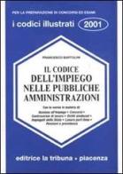 Il codice dell'impiego nelle pubbliche amministrazioni di Francesco Bartolini edito da La Tribuna