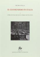 Il giansenismo in Italia vol.1 di Pietro Stella edito da Storia e Letteratura