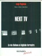 Next Tv. La via italiana al digitale terrestre di Luigi Pugliese edito da Edizioni Olivares