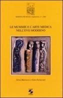 Le mummie e l'arte medica nell'evo moderno di Silvia Marinozzi, Gino Fornaciari edito da Università La Sapienza