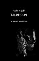Talkhoun di Nazila Rajabi edito da ilmiolibro self publishing
