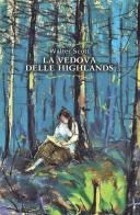 La vedova delle Highlands di Walter Scott edito da Elliot