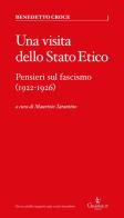 Una visita dello Stato Etico. Pensieri sul fascismo (1922-1926) di Benedetto Croce, Claudio Carini edito da Graphe.it