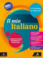 Il mio italiano. Comunicazione Grammatica Antologia. Per gli Ist. tecnici e professionali. Con e-book. Con espansione online di Annachiara Cavallone, D. Robecchi edito da Mondadori Scuola