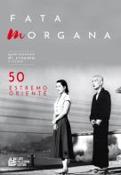 Fata Morgana. Quadrimestrale di cinema e visioni (2023) vol.50 edito da Pellegrini