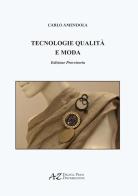 Tecnologie qualità e moda di Carlo Amendola edito da AZ Digital Press srl