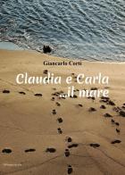 Claudia e Carla... il mare di Giancarlo Corti edito da Youcanprint