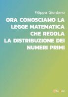 Ora conosciamo la legge matematica che regola la distribuzione dei numeri primi di Filippo Giordano edito da Youcanprint