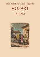 Mozart in Italy di Luca Bianchini, Anna Trombetta edito da Youcanprint