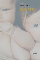 Due vite di Fabio Musa edito da Gruppo Albatros Il Filo