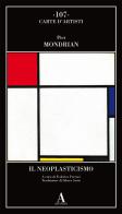 Il Neoplasticismo di Piet Mondrian edito da Abscondita