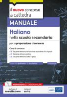 Italiano nella scuola secondaria. Manuale per la preparazione al concorso. Con espansione online. Con software di esercitazione di Francesca De Robertis edito da Edises professioni & concorsi