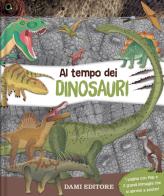 Al tempo dei dinosauri. Ediz. a colori edito da Dami Editore