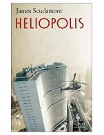 Heliopolis di James Scudamore edito da Europa Editions