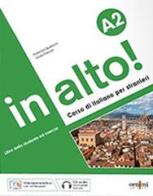 in alto! Livello A2. Con CD-Audio. Con Contenuto digitale per accesso on line di Fiorenza Quercioli, Giulia Tossani edito da Ornimi Editions